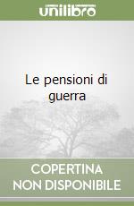 Le pensioni di guerra libro