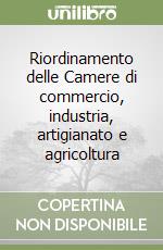 Riordinamento delle Camere di commercio, industria, artigianato e agricoltura libro