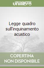 Legge quadro sull'inquinamento acustico libro