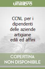 CCNL per i dipendenti delle aziende artigiane edili ed affini libro