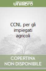 CCNL per gli impiegati agricoli libro