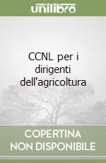 CCNL per i dirigenti dell'agricoltura libro