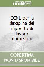 CCNL per la disciplina del rapporto di lavoro domestico libro