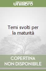 Temi svolti per la maturità libro