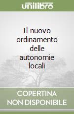 Il nuovo ordinamento delle autonomie locali libro