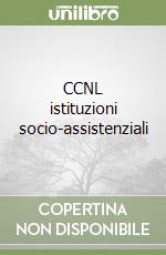 CCNL istituzioni socio-assistenziali libro