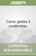 Come gestire il condominio