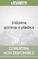 Industria gomma e plastica libro