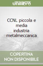 CCNL piccola e media industria metalmeccanica libro