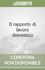 Il rapporto di lavoro domestico libro