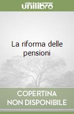 La riforma delle pensioni