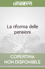 La riforma delle pensioni libro