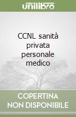 CCNL sanità privata personale medico libro