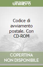 Codice di avviamento postale. Con CD-ROM libro