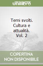 Temi svolti. Cultura e attualità. Vol. 2 libro