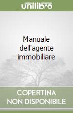 Manuale dell'agente immobiliare (1) libro