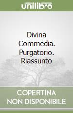 Divina Commedia. Purgatorio. Riassunto