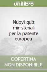 Nuovi quiz ministeriali per la patente europea libro