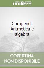 Compendi. Aritmetica e algebra libro