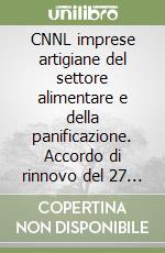 CNNL imprese artigiane del settore alimentare e della panificazione. Accordo di rinnovo del 27 aprile 2010 libro