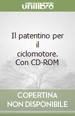 Il patentino per il ciclomotore. Con CD-ROM libro