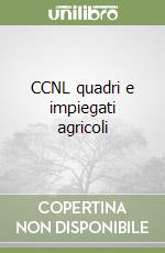 CCNL quadri e impiegati agricoli