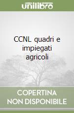 CCNL quadri e impiegati agricoli libro