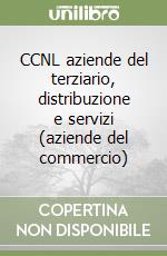 CCNL aziende del terziario, distribuzione e servizi (aziende del commercio) libro