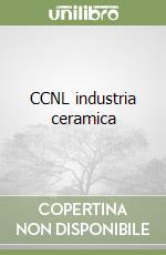 CCNL industria ceramica
