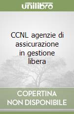 CCNL agenzie di assicurazione in gestione libera libro