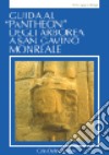 Guida al «Pantheon» degli Arborea a San Gavino Monreale libro