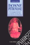 Donne petroniane. Personaggi femminili e tecniche di racconto nel Satyricon di Petronio libro di Cicu Luciano