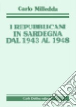 I repubblicani in Sardegna dal 1943 al 1948