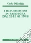 I repubblicani in Sardegna dal 1943 al 1948 libro di Milleddu Carlo