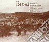 Bosa. Immagini tra mito e storia libro