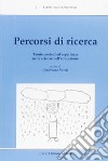 Percorsi di ricerca. Teorie, metodi ed esperienze nelle scienze dell'educazione libro