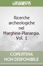 Ricerche archeologiche nel Marghine-Planargia. Vol. 1 libro