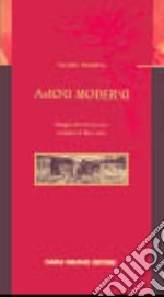 Amori moderni (rist. anast., 1907) libro