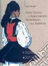 Guido Colucci e l'abbigliamento tradizionale della Sardegna. Ediz. illustrata libro