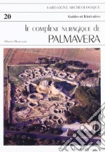 Il complesso nuragico di Palmavera. Ediz. francese libro