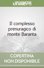 Il complesso prenuragico di monte Baranta