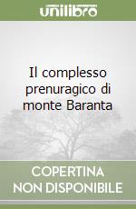 Il complesso prenuragico di monte Baranta libro