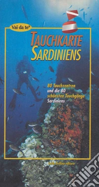 Tauchkarte Sardiniens. 80 Tauchzentren Un Die 80 Schonsten Tauchgange Sardiniens libro