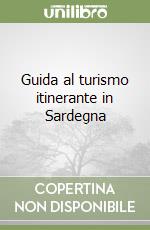 Guida al turismo itinerante in Sardegna libro