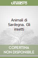 Animali di Sardegna. Gli insetti