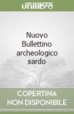 Nuovo Bullettino archeologico sardo libro