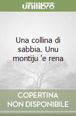 Una collina di sabbia. Unu montiju 'e rena