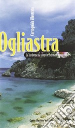 Ogliastra. Cartoguida illustrata libro