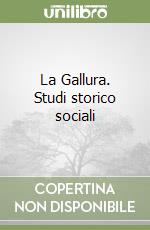 La Gallura. Studi storico sociali