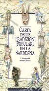 Carta delle tradizioni popolari della Sardegna. 118 feste popolari raccontate e illustrate libro